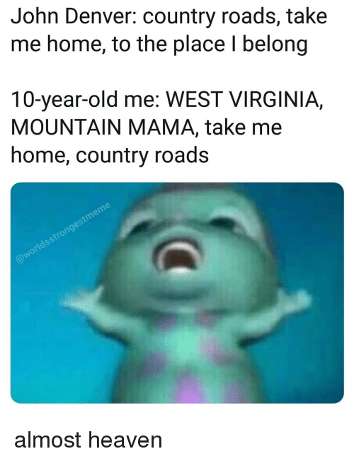 Diesel reccomend country roads take me home