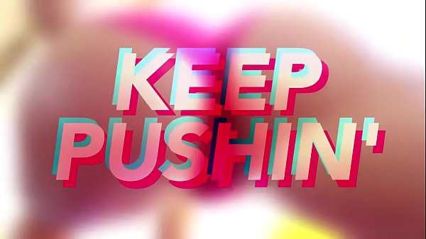 Kickback reccomend keep pushin