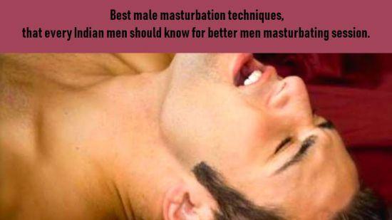Advice on how a male masturbates Masturbation